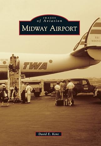 midway airport 1st edition david e kent 073859850x, 978-0738598505