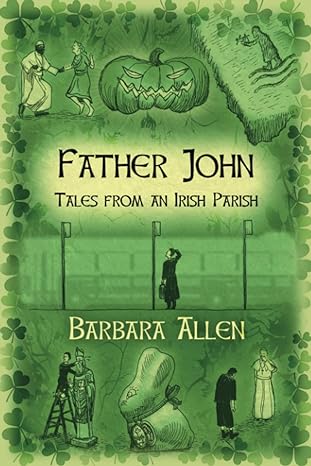 father john tales from an irish parish  barbara allen 979-8851887994