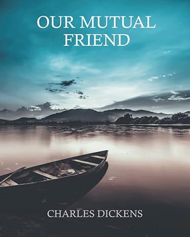 our mutual friend  charles dickens 979-8539308490