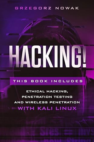 hacking this book includes a guide to ethical hacking penetration testing and wireless penetration with kali