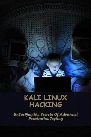 kali linux hacking unlocking the secrets of advanced penetration testing 1st edition jamison nin