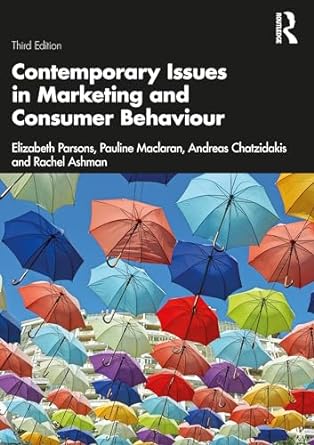 contemporary issues in marketing and consumer behaviour 3rd edition elizabeth parsons ,pauline maclaran