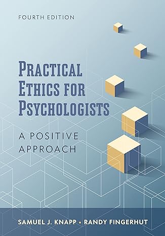 practical ethics for psychologists a positive approach 4th edition dr. samuel j. knapp edd abpp ,randy