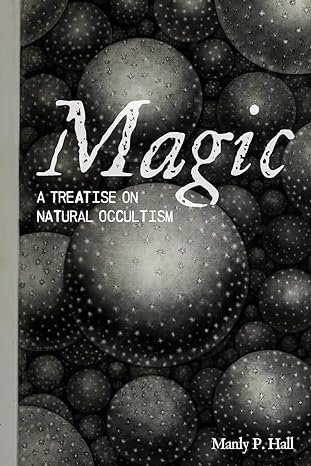 magic a treatise on natural occultism 1st edition manly p hall ,elizabeth ledbetter 1684930456, 978-1684930456