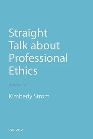 straight talk about professional ethics 3rd edition kimberly strom 0197534538, 978-0197534533