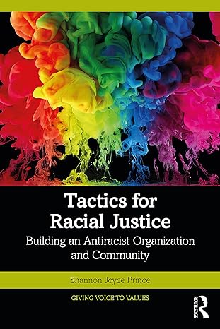 tactics for racial justice building an antiracist organization and community 1st edition shannon joyce prince