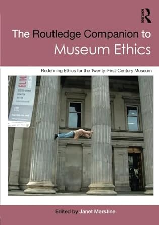 the  companion to museum ethics 1st edition janet marstine 0415566126, 978-0415566124