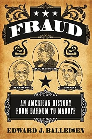 fraud an american history from barnum to madoff 1st edition edward j. balleisen 0691183074, 978-0691183077