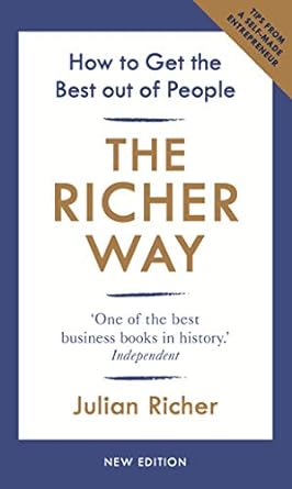 the richer way how to get the best out of people 1st edition julian richer 1847942237, 978-1847942234