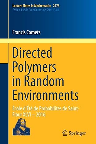 directed polymers in random environments 1st edition francis comets 331950486x, 978-3319504865