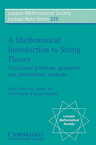 a mathematical introduction to string theory variational problems geometric and probabilistic methods 1st