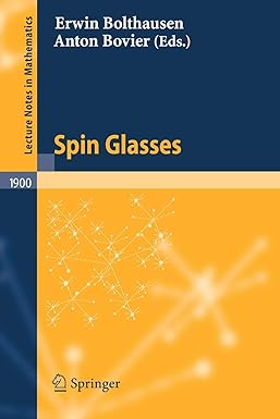 spin glasses 2007 edition erwin bolthausen, anton bovier 3540409025, 978-3540409021