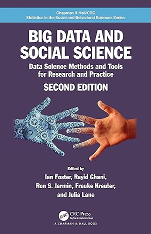 big data and social science data science methods and tools for research and practice 2nd edition ian foster,