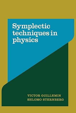 symplectic techniques in physics 1st edition victor guillemin 0521389909, 978-0521389907