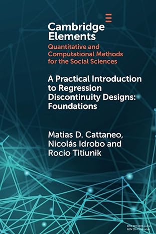 a practical introduction to regression discontinuity designs 1st edition matias d. cattaneo 1108710204,