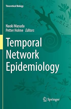 temporal network epidemiology 1st edition naoki masuda, petter holme 981135359x, 978-9811353598