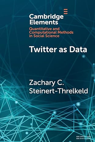 twitter as data 1st edition zachary c. steinert threlkeld 1108438334, 978-1108438339