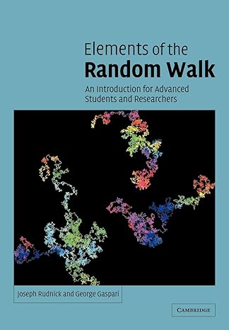 elements of the random walk an introduction for advanced students and researchers 1st edition joseph rudnick,