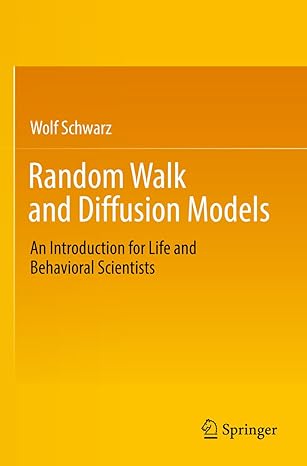 random walk and diffusion models an introduction for life and behavioral scientists 1st edition wolf schwarz