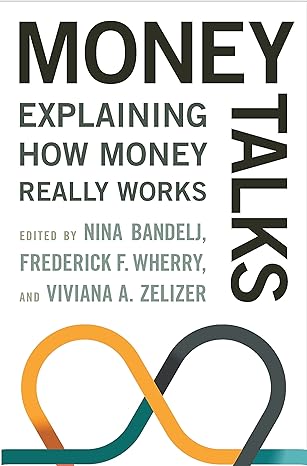 money talks explaining how money really works 1st edition nina bandelj ,frederick f. wherry ,viviana a.