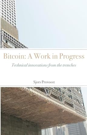 bitcoin technical innovations from the trenches 1st edition sjors provoost 9090360425, 978-9090360423