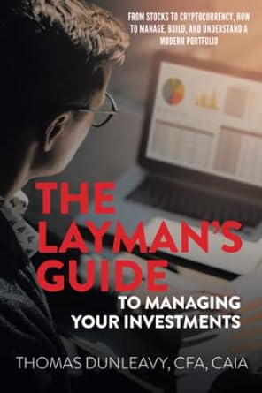 the laymans guide to managing your investments 1st edition thomas dunleavy 979-8763592214
