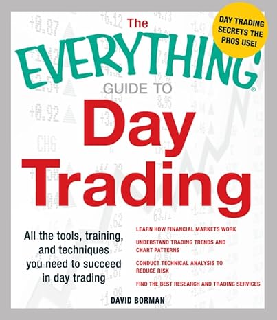 the everything guide to day trading 1st edition david borman 1440506213, 978-1440506215