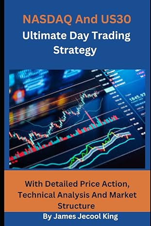 nasdaq and us30 ultimate day trading strategy 1st edition james jecool king 979-8367719499