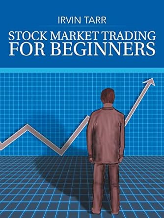 stock market trading for beginners 1st edition irvin tarr 1491885327, 978-1491885321