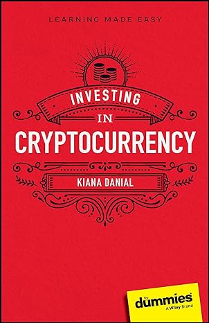 investing in cryptocurrency for dummies 1st edition kiana danial 1394200838, 978-1394200832