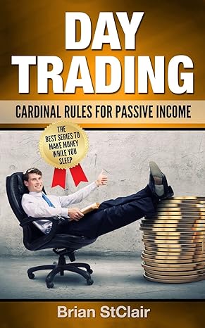 day trading cardinal rules for passive income 1st edition brian stclair 1539480313, 978-1539480310