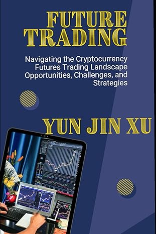 future trading navigating the cryptocurrency futures trading landscape opportunities challenges and