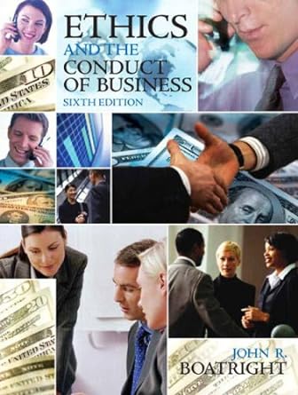 ethics and the conduct of business 6th edition john r. boatright 0205667503, 978-0205667505
