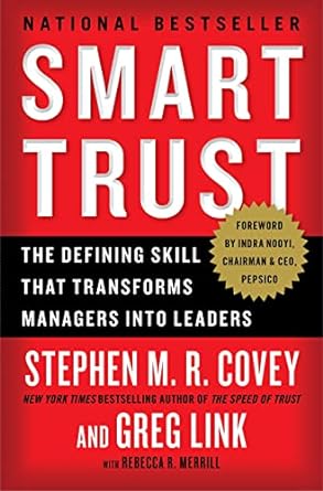 smart trust the defining skill that transforms managers into leaders 1st edition stephen m.r. covey