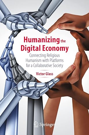 humanizing the digital economy connecting religious humanism with platforms for a collaborative society 1st