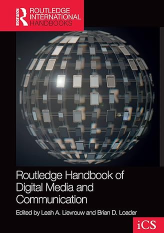 handbook of digital media and communication 1st edition leah lievrouw ,brian loader 036761233x, 978-0367612337