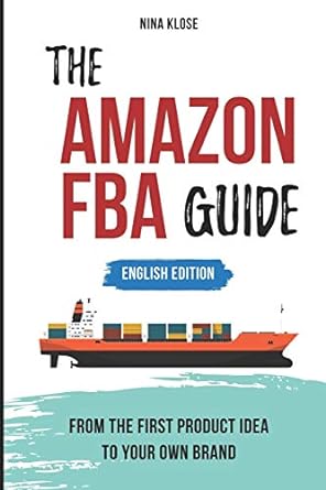 the amazon fba guide 1st edition nina klose 1676841423, 978-1676841425