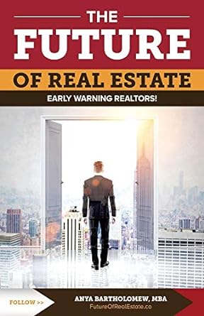 the future of real estate early warning realtors 1st edition anya bartholomew 1975711149, 978-1975711146