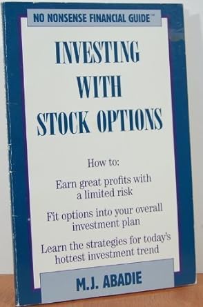investing with stock options 1st edition marie-jeanne abadie 0681418893