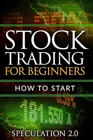 stock trading for beginners how to start 1st edition speculazione duepuntozero 1792767064, 978-1792767067