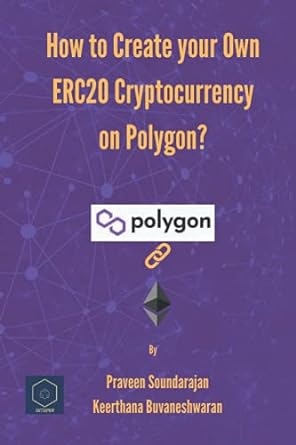 how to create your own erc20 cryptocurrency on polygon 1st edition praveen soundarajan ,keerthana