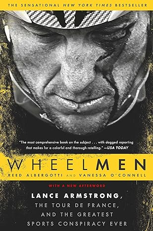 wheelmen lance armstrong the tour de france and the greatest sports conspiracy ever 1st edition reed