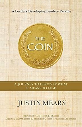 the coin a journey to discover what it means to lead 1st edition justin mears ,claudia volkman ,dr. joseph