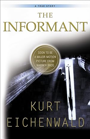 the informant a true story 1st edition kurt eichenwald 0767903277, 978-0767903271