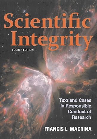 scientific integrity text and cases in responsible conduct of research 4th edition francis l. macrina