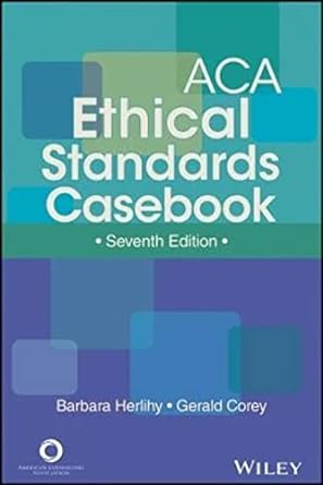 aca ethical standards casebook 7th edition barbara herlihy ,gerald corey 1556203217, 978-1556203213