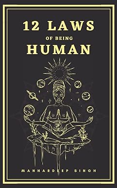 12 laws of being human 1st edition manhardeep singh 979-8815560611