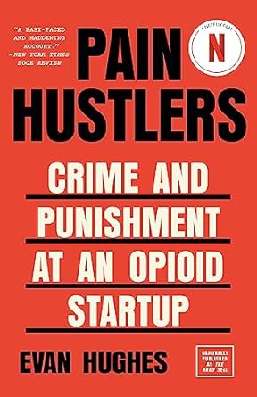 paino hustlers crime and punishment at an opioid startup 1st edition evan hughes 0525566325, 978-0525566328