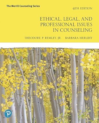 ethical legal and professional issues in counseling 6th edition theodore remley jr. ,barbara herlihy