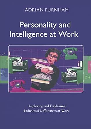 personality and intelligence at work 1st edition adrian furnham 1841695866, 978-1841695860